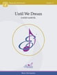 Until We Dream Concert Band sheet music cover